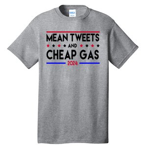 Mean Tweets And Cheap Gas 2024 Donald Trump Tall T-Shirt