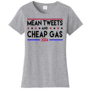 Mean Tweets And Cheap Gas 2024 Donald Trump Women's T-Shirt