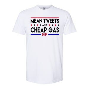 Mean Tweets And Cheap Gas 2024 Donald Trump Softstyle CVC T-Shirt