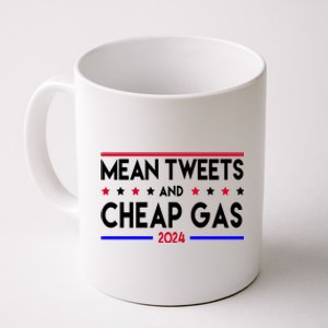 Mean Tweets And Cheap Gas 2024 Donald Trump Coffee Mug