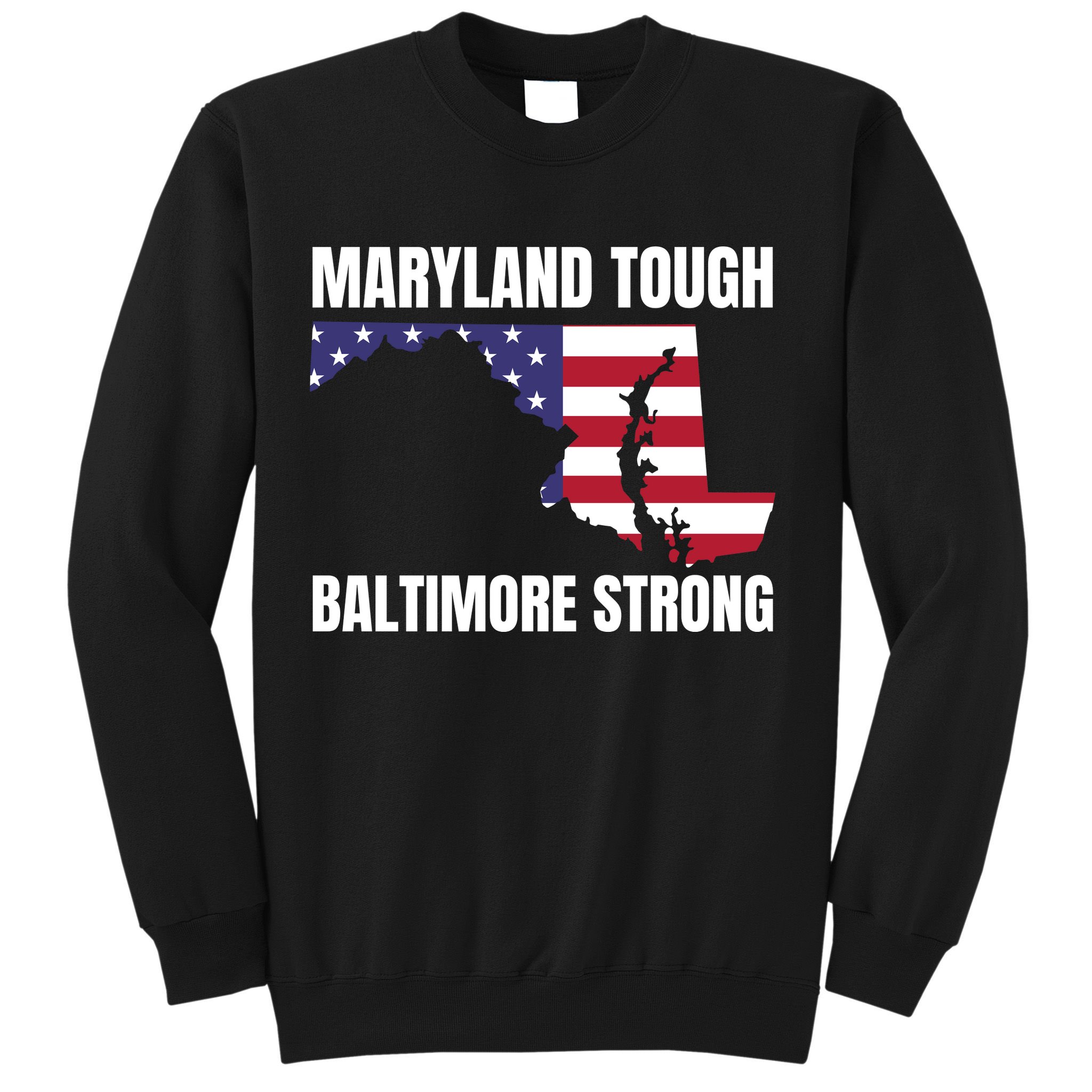 Maryland Tough Baltimore Strong Sweatshirt