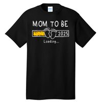 Mom To Be 2025 Loading Mom Est 2025 Promoted To Mommy Tall T-Shirt