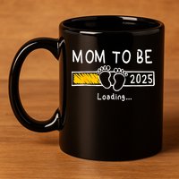 Mom To Be 2025 Loading Mom Est 2025 Promoted To Mommy 11oz C Handle Ceramic Mug