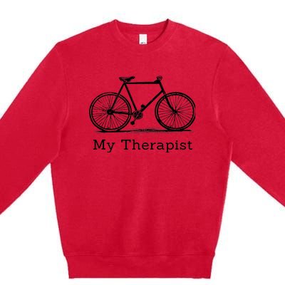 My Therapist Bicycle Funny Bike Riding Rider Cycling Premium Crewneck Sweatshirt