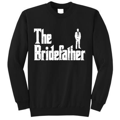 Mens The Bridefather Father Of Bride Dad Wedding Rehearsal Dinner Sweatshirt