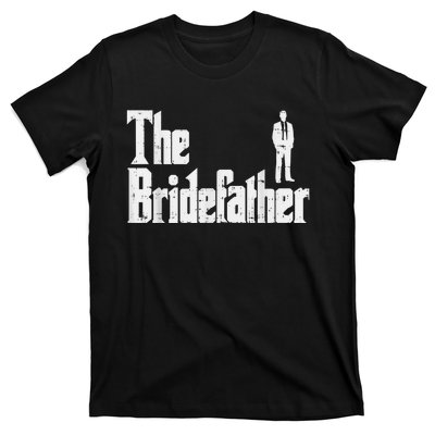 Mens The Bridefather Father Of Bride Dad Wedding Rehearsal Dinner T-Shirt