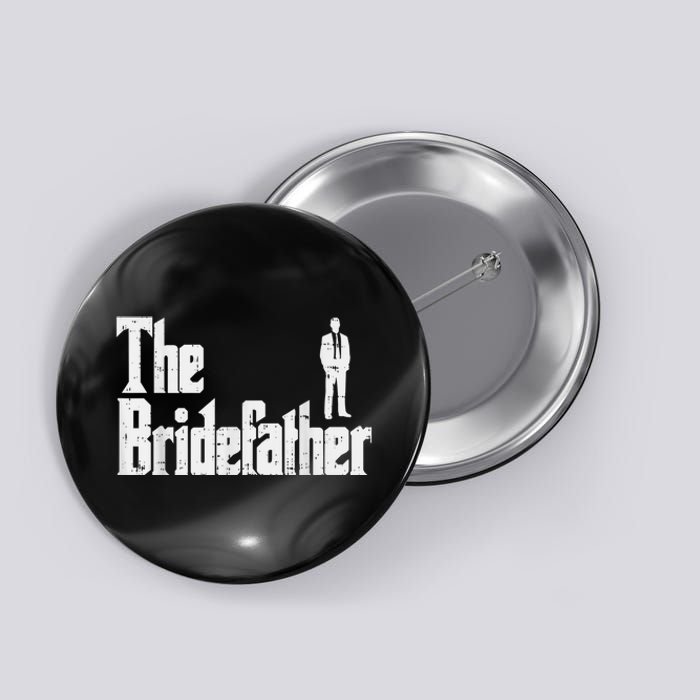 Mens The Bridefather Father Of Bride Dad Wedding Rehearsal Dinner Button