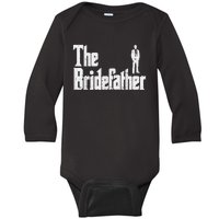 Mens The Bridefather Father Of Bride Dad Wedding Rehearsal Dinner Baby Long Sleeve Bodysuit