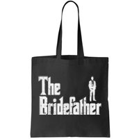 Mens The Bridefather Father Of Bride Dad Wedding Rehearsal Dinner Tote Bag