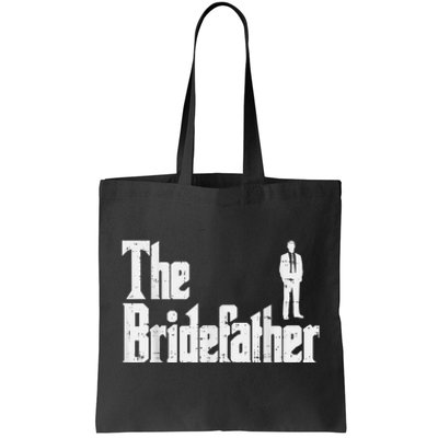 Mens The Bridefather Father Of Bride Dad Wedding Rehearsal Dinner Tote Bag