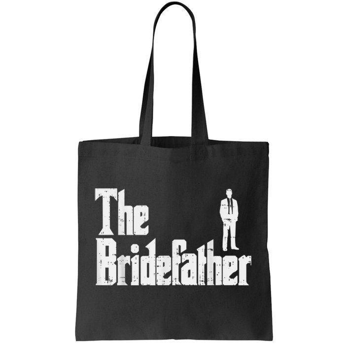 Mens The Bridefather Father Of Bride Dad Wedding Rehearsal Dinner Tote Bag