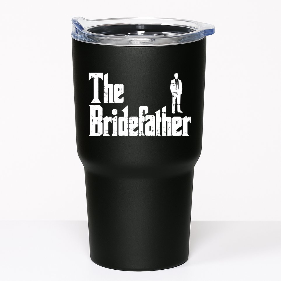 Mens The Bridefather Father Of Bride Dad Wedding Rehearsal Dinner Tumbler