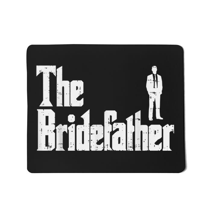 Mens The Bridefather Father Of Bride Dad Wedding Rehearsal Dinner Mousepad