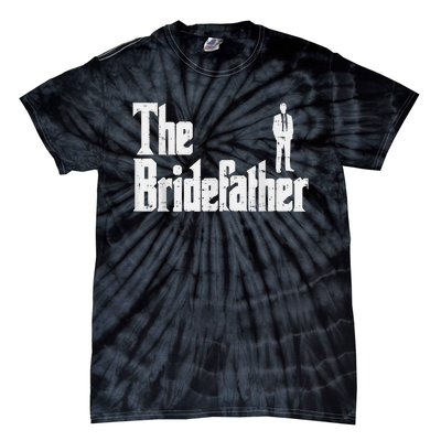 Mens The Bridefather Father Of Bride Dad Wedding Rehearsal Dinner Tie-Dye T-Shirt