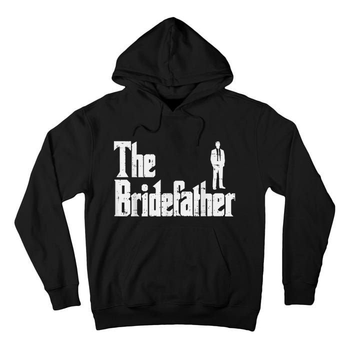 Mens The Bridefather Father Of Bride Dad Wedding Rehearsal Dinner Tall Hoodie