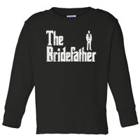 Mens The Bridefather Father Of Bride Dad Wedding Rehearsal Dinner Toddler Long Sleeve Shirt