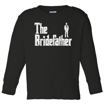 Mens The Bridefather Father Of Bride Dad Wedding Rehearsal Dinner Toddler Long Sleeve Shirt