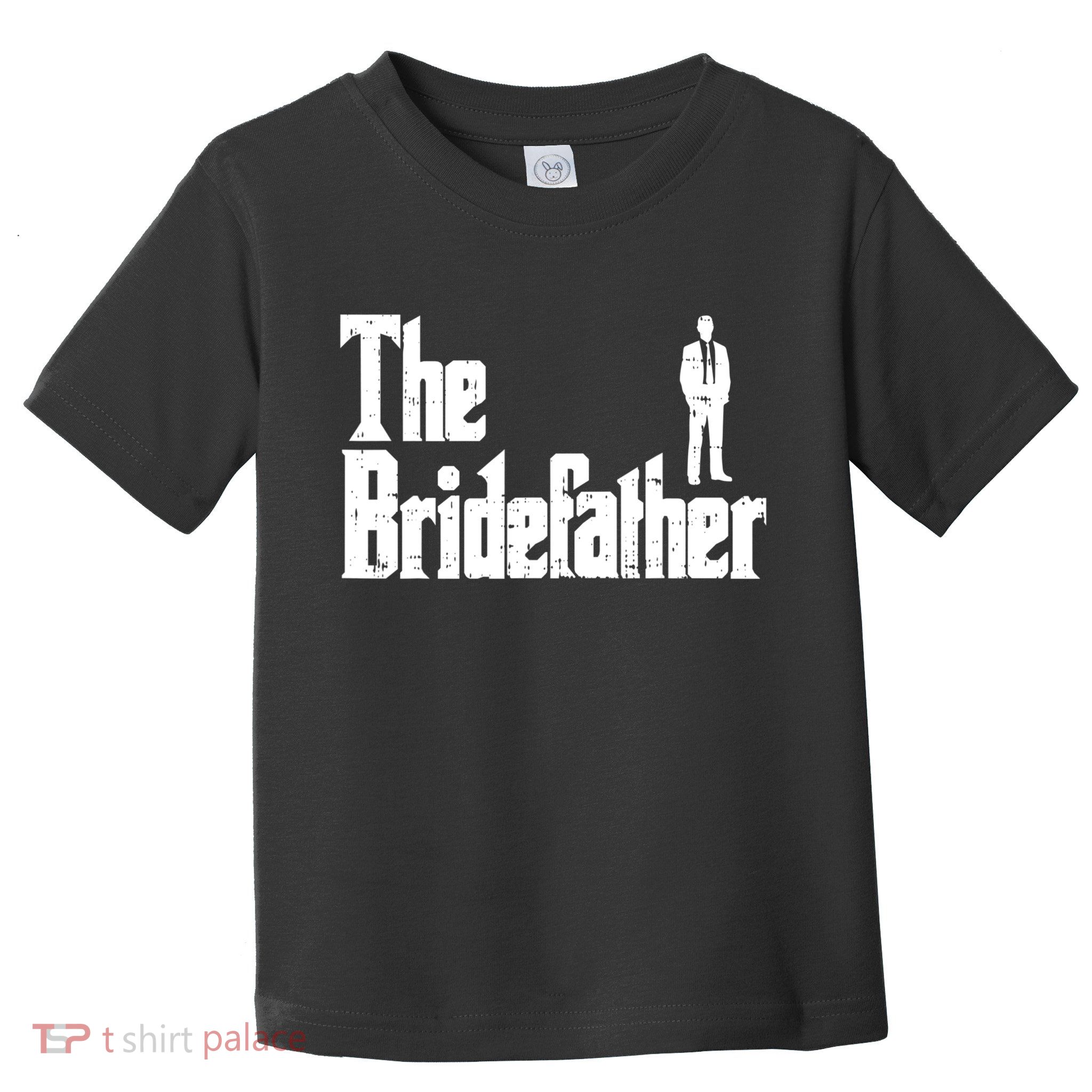 Mens The Bridefather Father Of Bride Dad Wedding Rehearsal Dinner Toddler T-Shirt