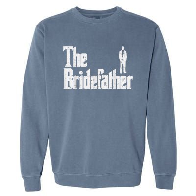 Mens The Bridefather Father Of Bride Dad Wedding Rehearsal Dinner Garment-Dyed Sweatshirt