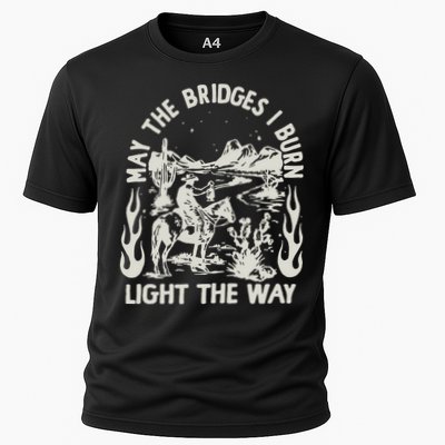 May The Bridges I Burn Light The Way Performance Shirt