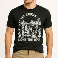 May The Bridges I Burn Light The Way Performance Shirt