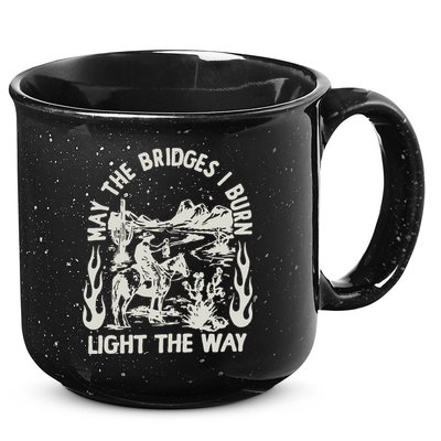 May The Bridges I Burn Light The Way 15oz Campfire Ceramic Mug