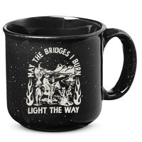 May The Bridges I Burn Light The Way 15oz Campfire Ceramic Mug