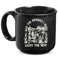 May The Bridges I Burn Light The Way 15oz Campfire Ceramic Mug