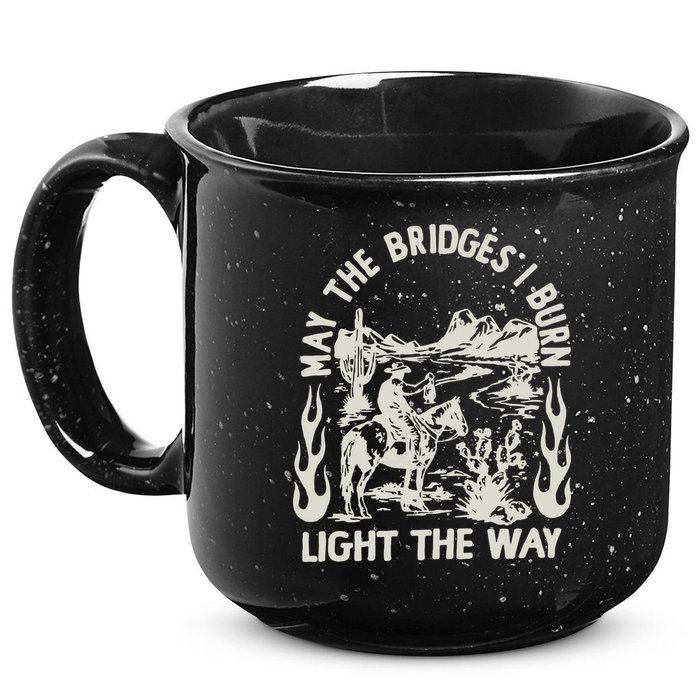 May The Bridges I Burn Light The Way 15oz Campfire Ceramic Mug