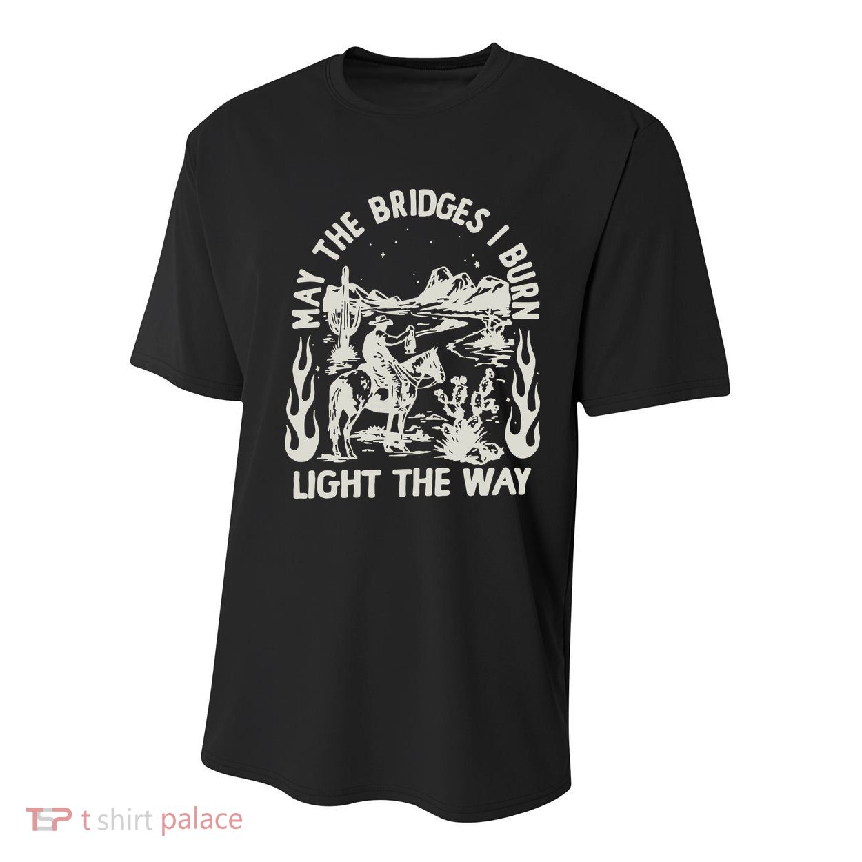 May The Bridges I Burn Light The Way Youth Performance Sprint T-Shirt
