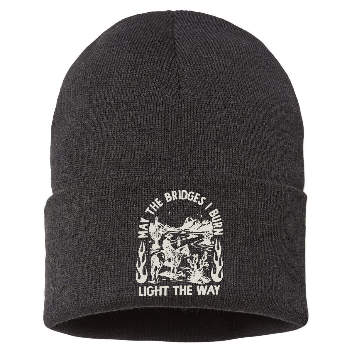 May The Bridges I Burn Light The Way Sustainable Knit Beanie