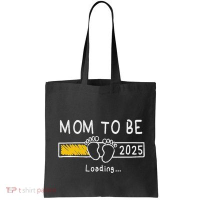 Mom To Be 2025 Loading Mom Est 2025 Promoted To Mommy Bag