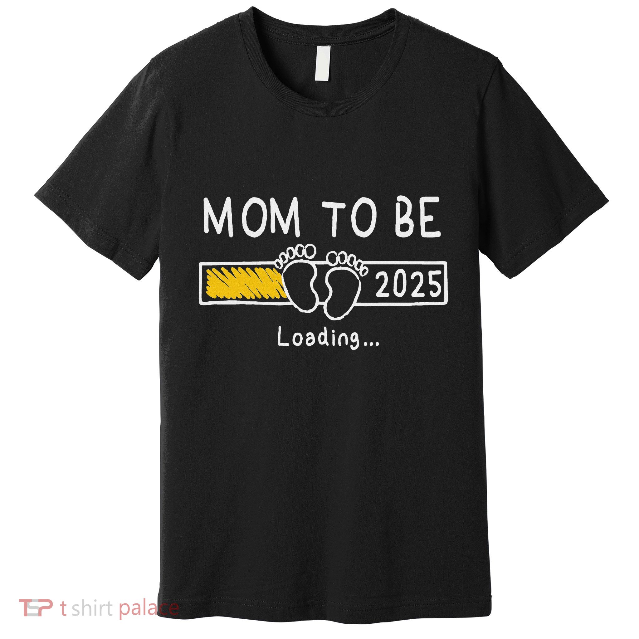 Mom To Be 2025 Loading Mom Est 2025 Promoted To Mommy Premium T-Shirt