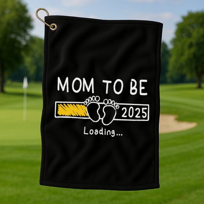Mom To Be 2025 Loading Mom Est 2025 Promoted To Mommy Golf Towel