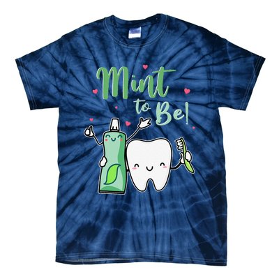 Mint To Be Funny Toothpaste & Tooth Dentist Valentine's Day Tie-Dye T-Shirt