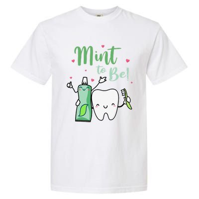 Mint To Be Funny Toothpaste & Tooth Dentist Valentine's Day Garment-Dyed Heavyweight T-Shirt