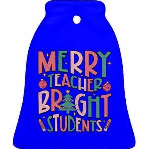 Merry Teacher Bright Student Christmas Vibes Love Teacher Gift Ceramic Bell Ornament