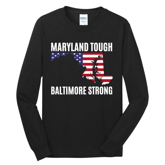 Maryland Tough Baltimore Strong Tall Long Sleeve T-Shirt