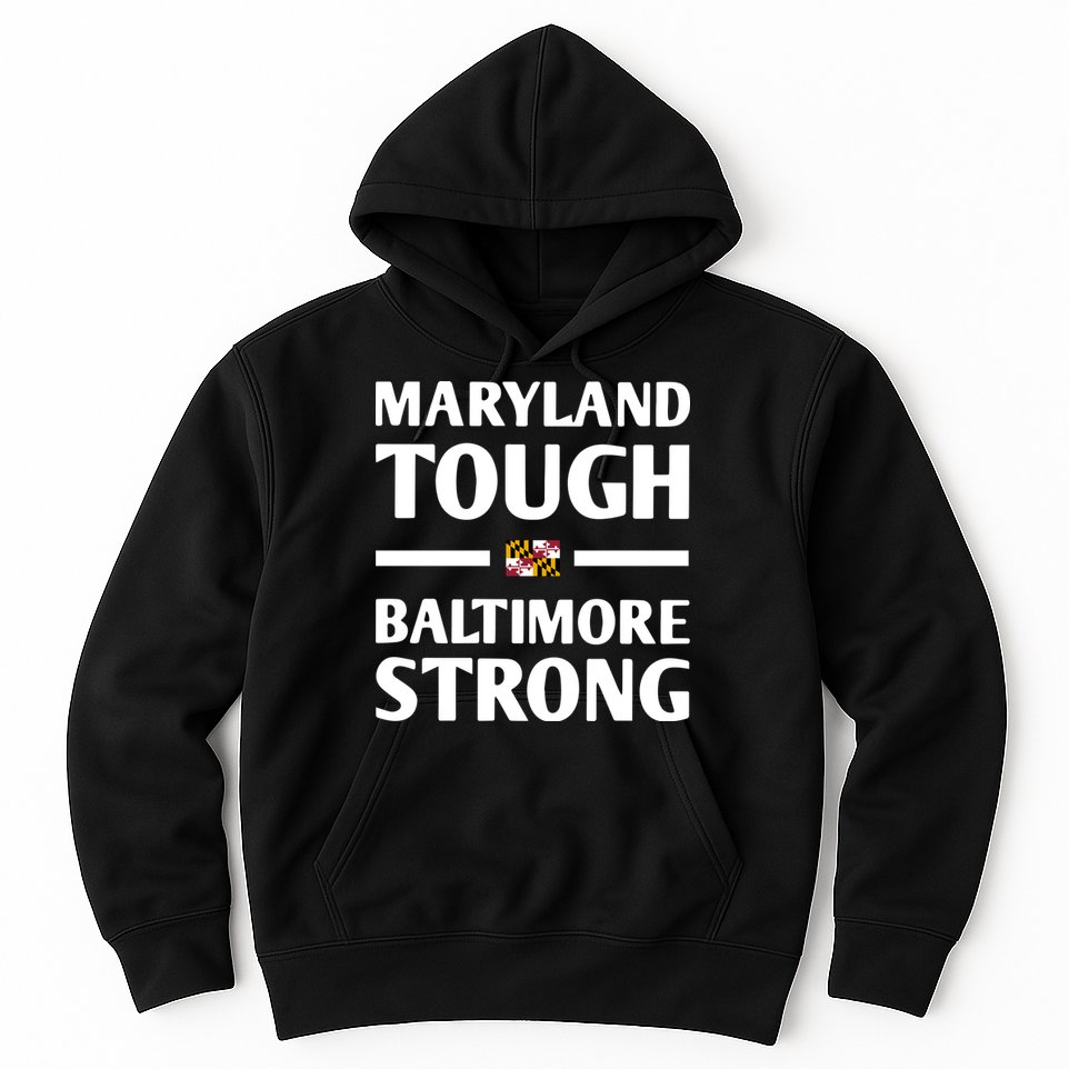 Maryland Tough Baltimore Strong Hoodie