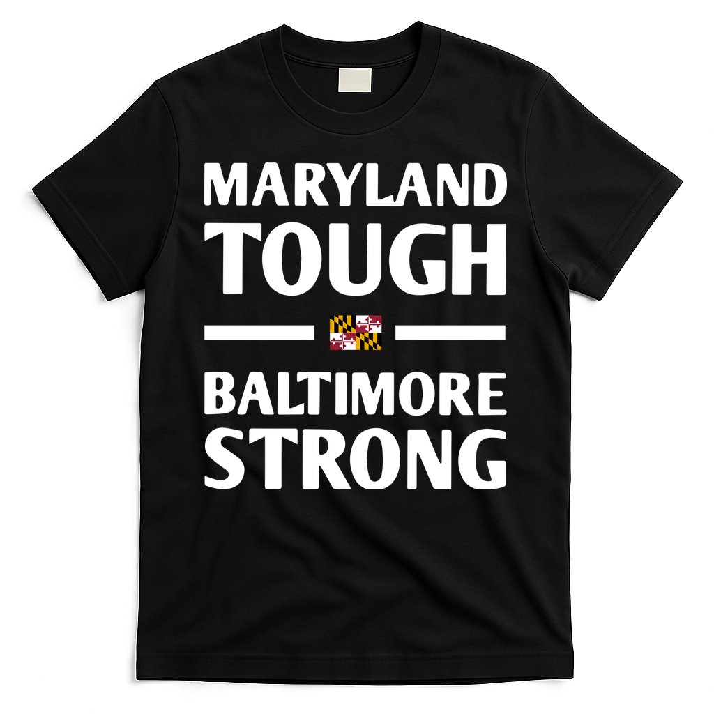 Maryland Tough Baltimore Strong T-Shirt
