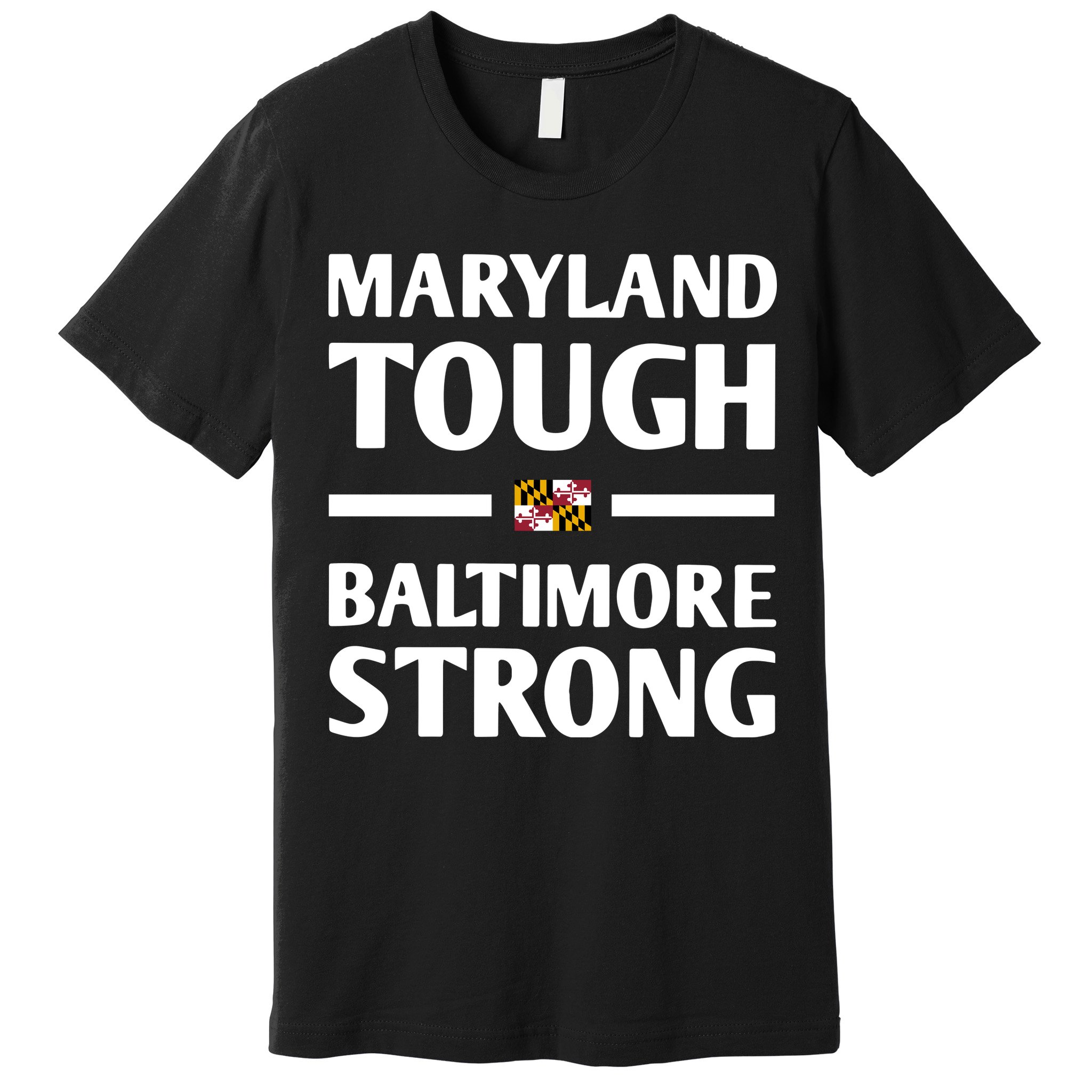 Maryland Tough Baltimore Strong Premium T-Shirt