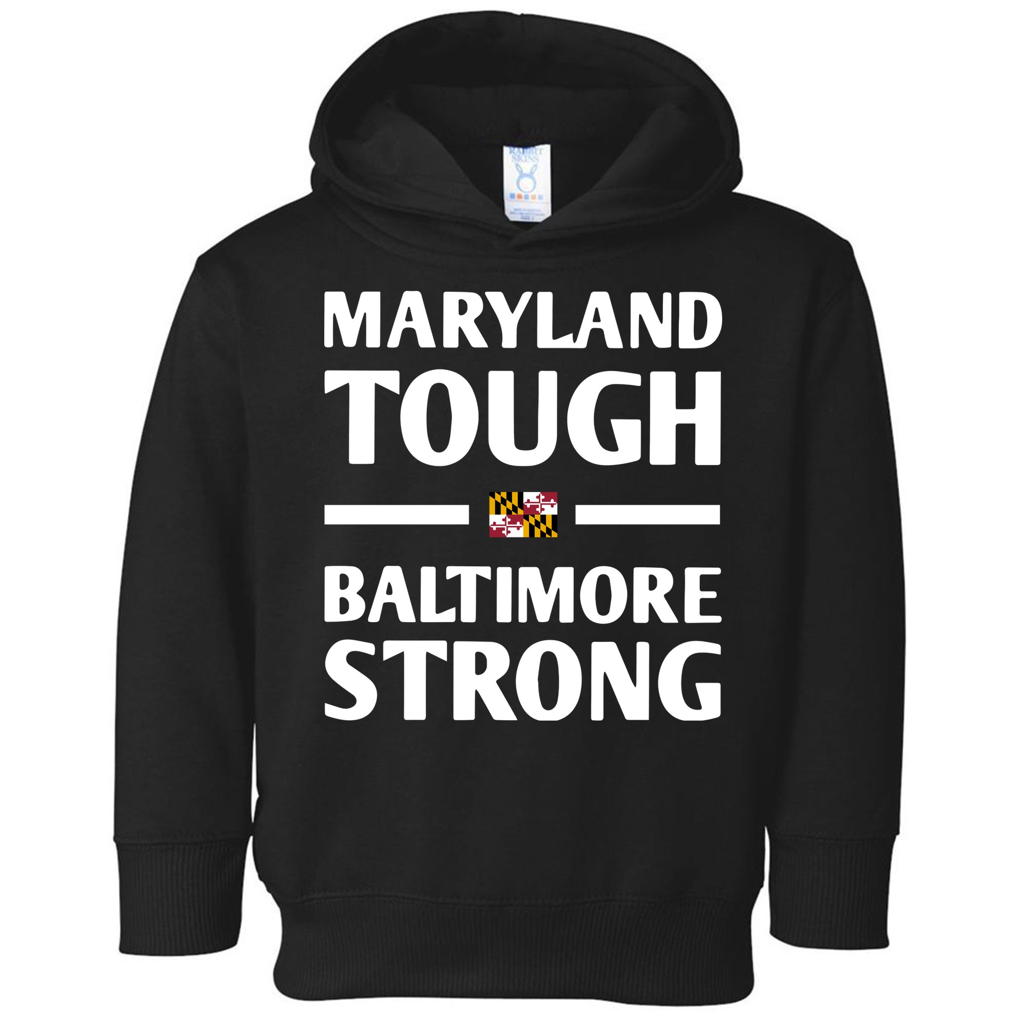 Maryland Tough Baltimore Strong Toddler Hoodie