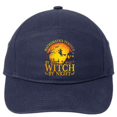 Mathematics Teacher By Day Witch By Night Halloween Teachers Gift 7-Panel Snapback Hat