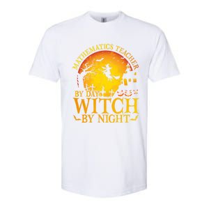 Mathematics Teacher By Day Witch By Night Halloween Teachers Gift Softstyle CVC T-Shirt