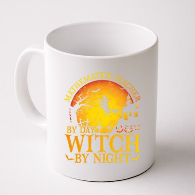 Mathematics Teacher By Day Witch By Night Halloween Teachers Gift Coffee Mug