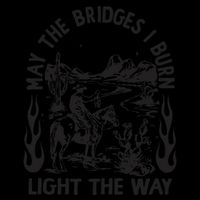 May The Bridges I Burn Light The Way 16oz Travel Tumbler