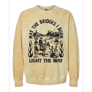 May The Bridges I Burn Light The Way Colorblast Crewneck Sweatshirt