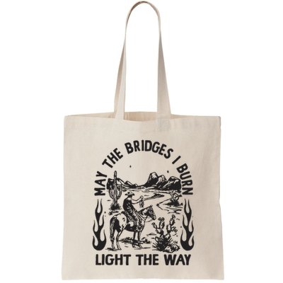 May The Bridges I Burn Light The Way Bag