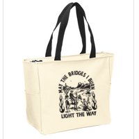 May The Bridges I Burn Light The Way Zip Tote Bag
