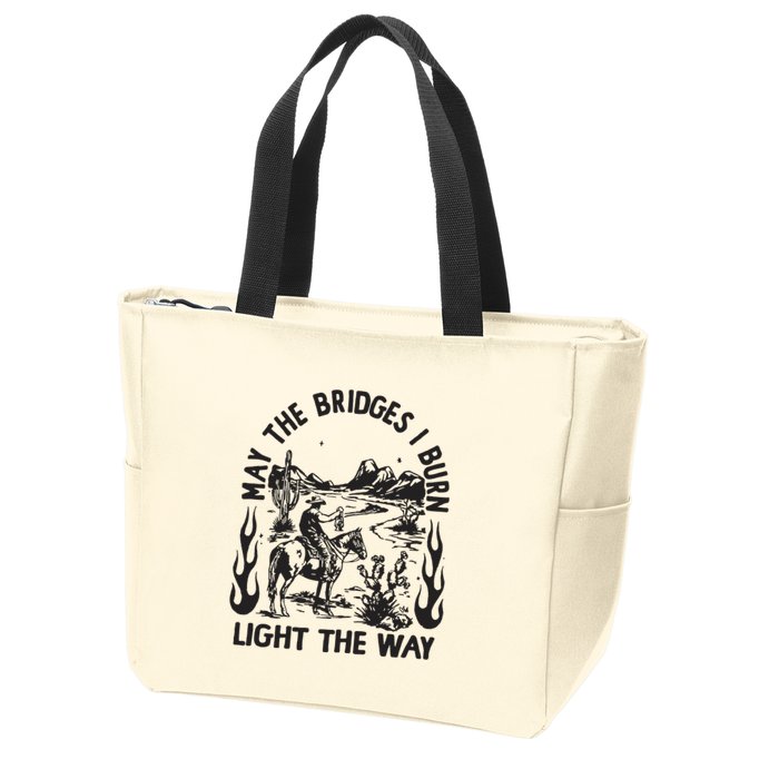 May The Bridges I Burn Light The Way Zip Tote Bag